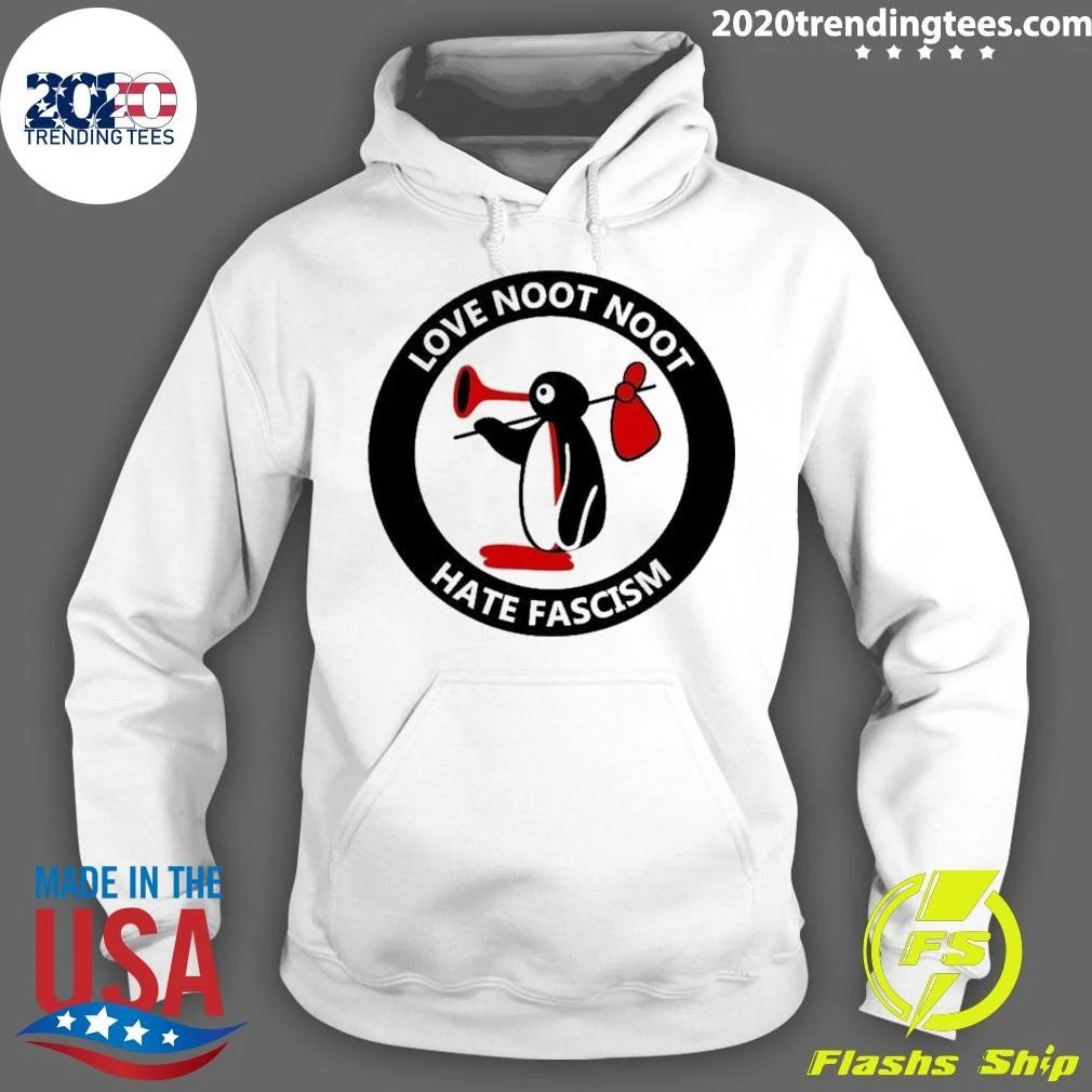 Love Noot Noot Hate Fascism Shirt