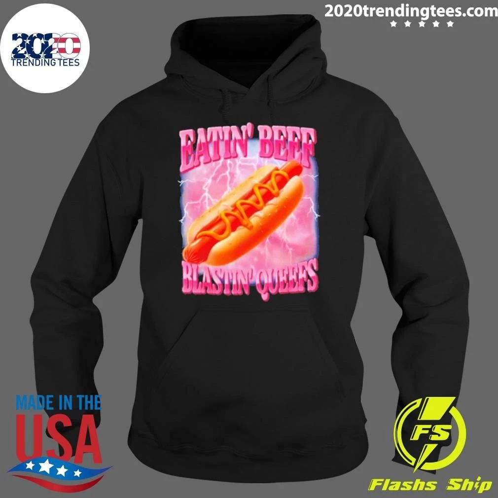 Eatin’ Beef Blastin’ Queefs Hot Dog Funny Food Shirt