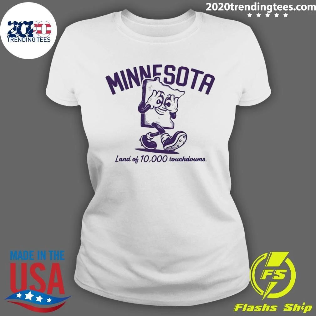 Minnesota Land of 10000 Touchdowns Shirt