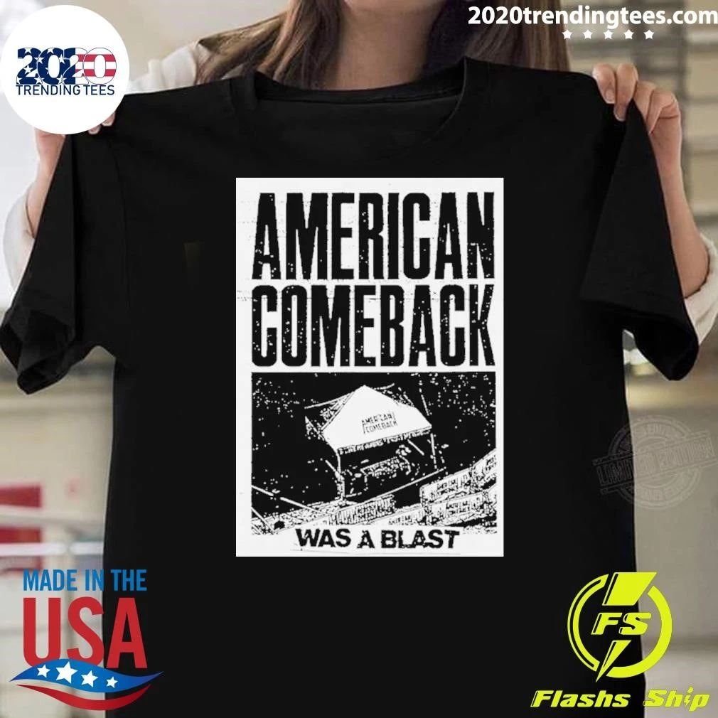 American Comeback Was a Blast Patriotic Shirt