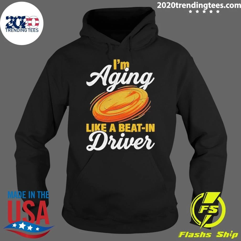 I’m Aging Like A Beat-in Driver Shirt
