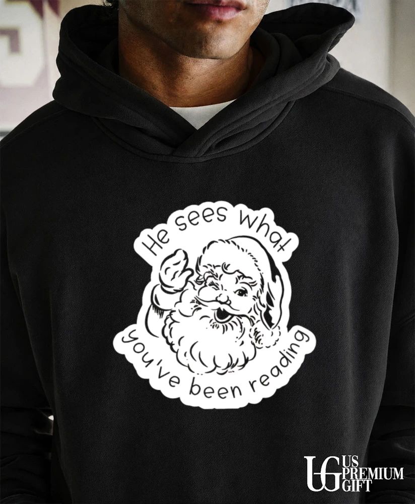 Santa Claus he sees what you’ve been reading shirt