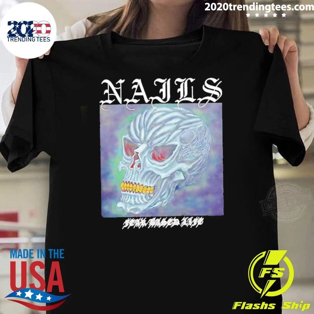 Nails Fear Based Life Skull Halloween Shirt