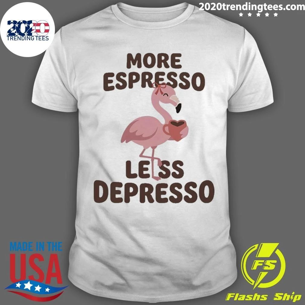More Espresso Less Depresso Flamingo Coffee Shirt