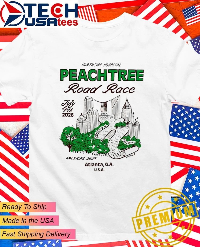 Northside Hospital Peachtree Road Race We The Peaches 4th of July 2026 shirt