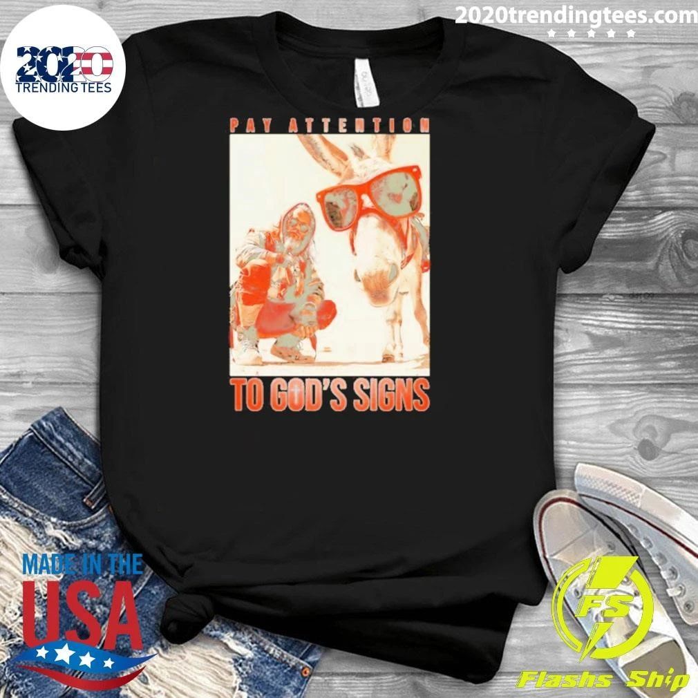 Pay Attention To God’s Signs Donkey Sunglasses Shirt