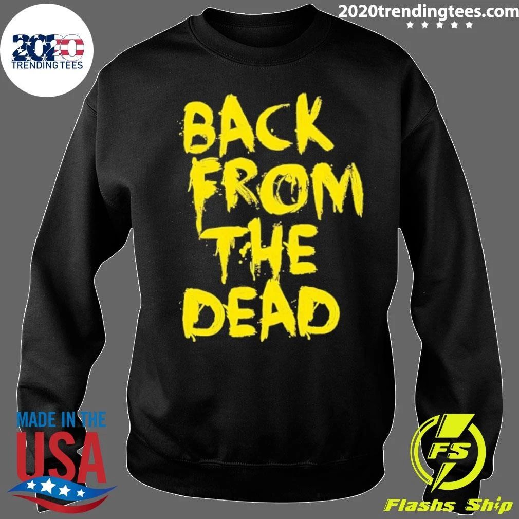Back From The Dead shirt