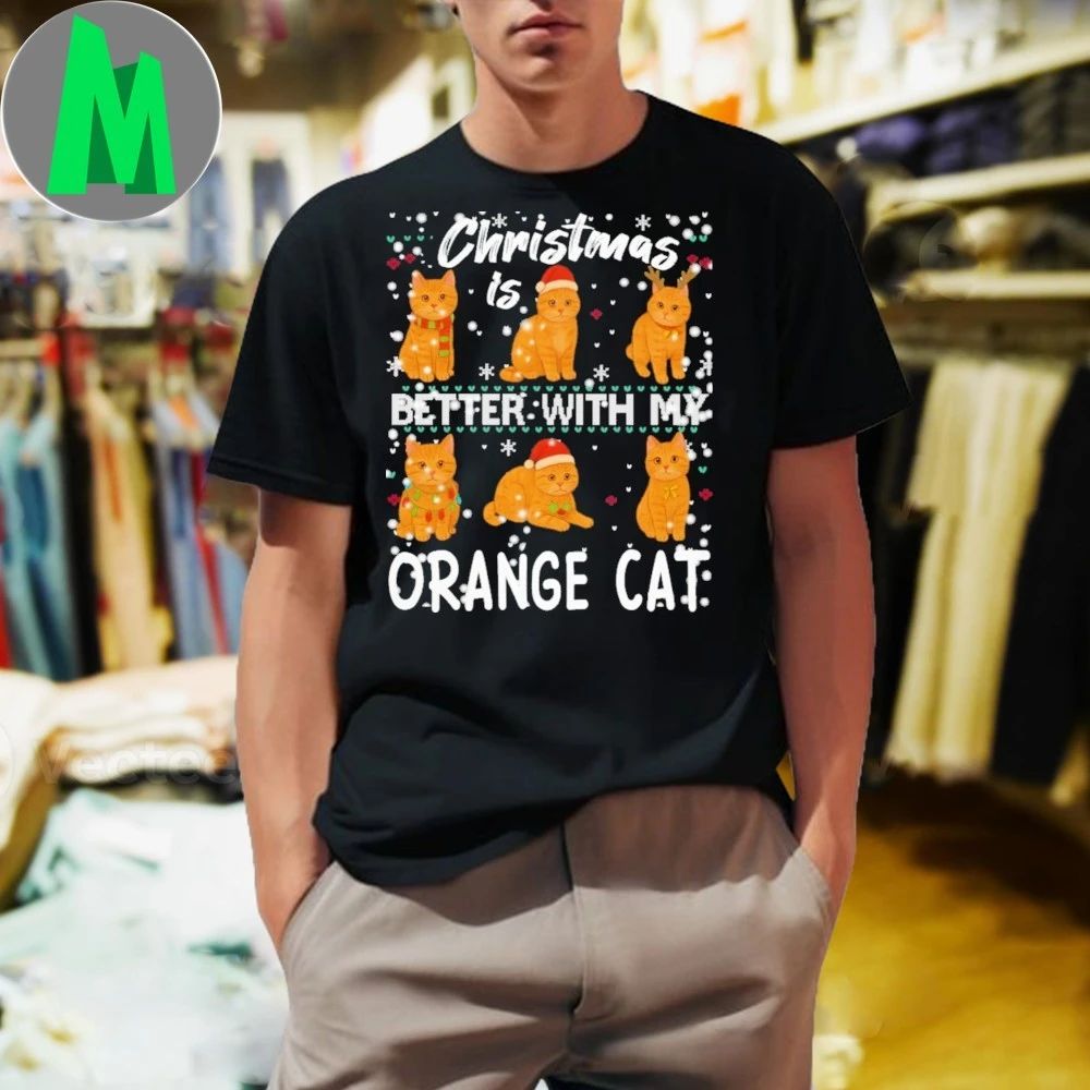 Christmas is better with Orange Cat Shirt