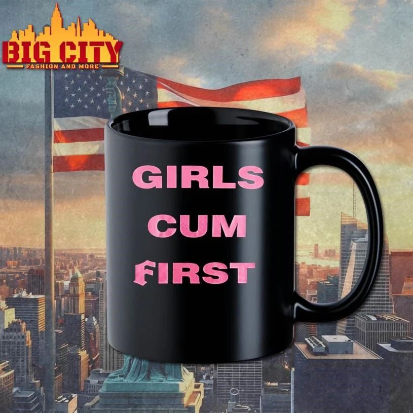 Girls Cum First Funny Shirt