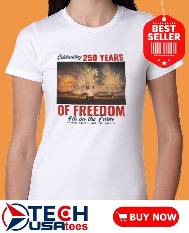 Celebrating 250 years of Freedom 4th on the Farm shirt