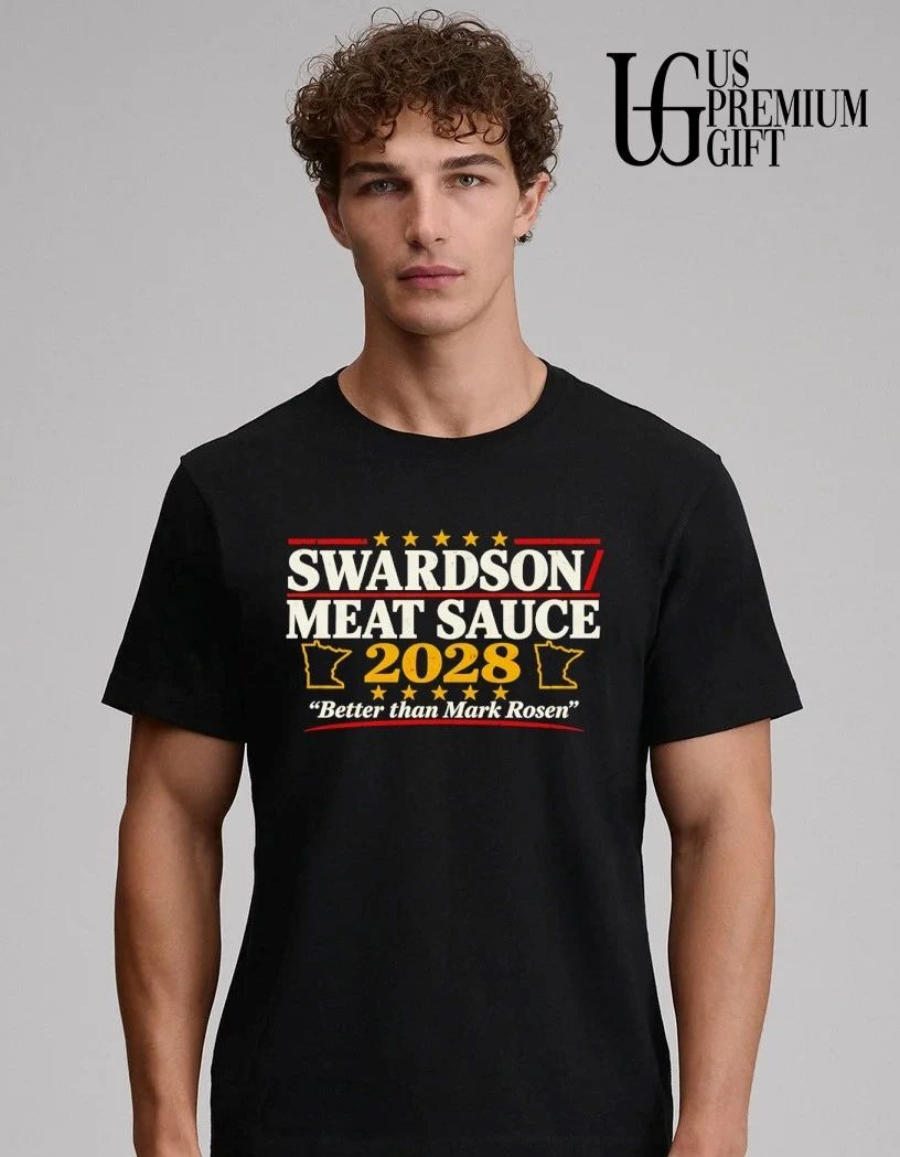 Swardson Meat Sauce 2028 Probably Better Than Rosen shirt