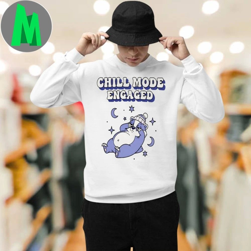 Chill Mode Engaged Lazy Bear Shirt