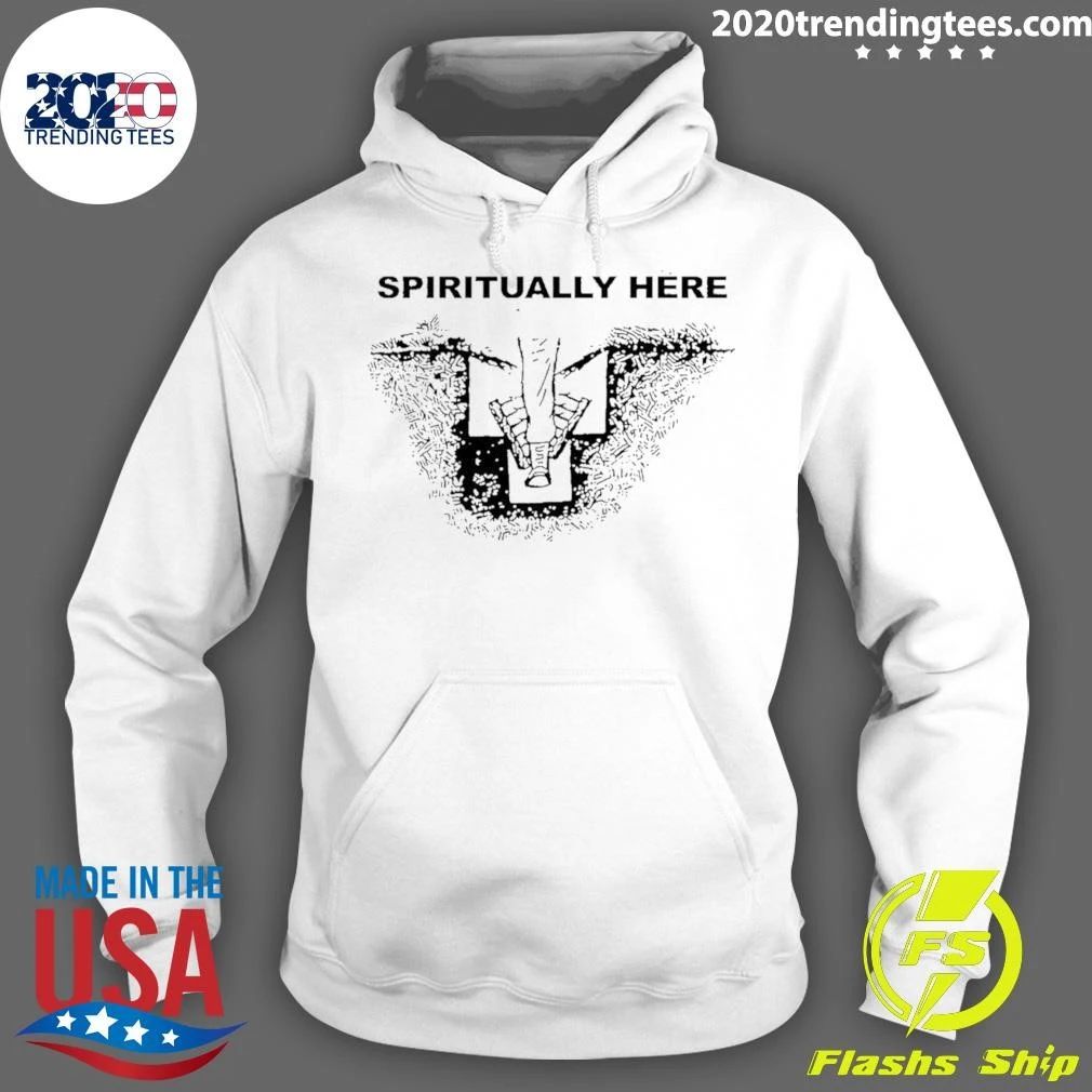 Spiritually Here Funny Humor Grave Buried Shirt