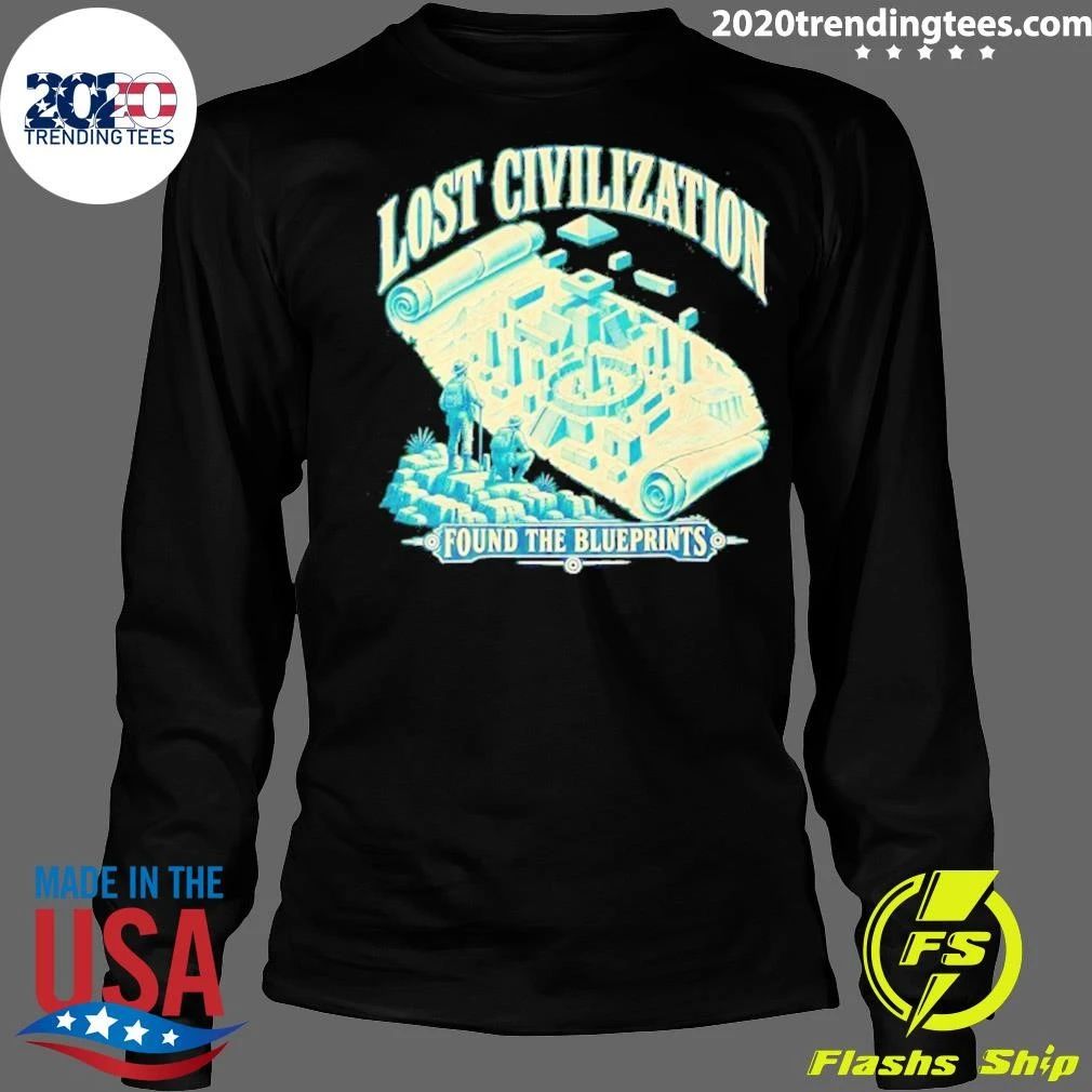 Lost Civilization Found The Blueprints Shirt