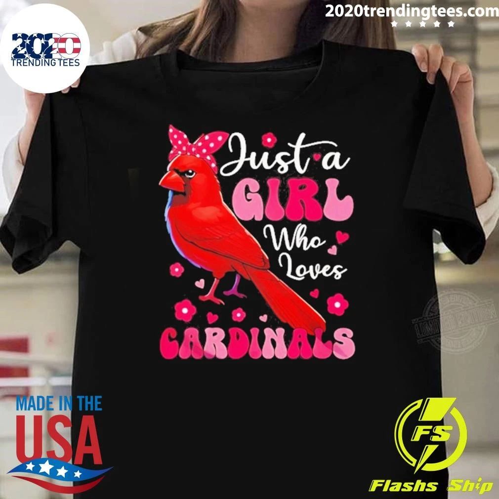 Just A Girl Who Loves Cardinals Cardinal Bird Shirt