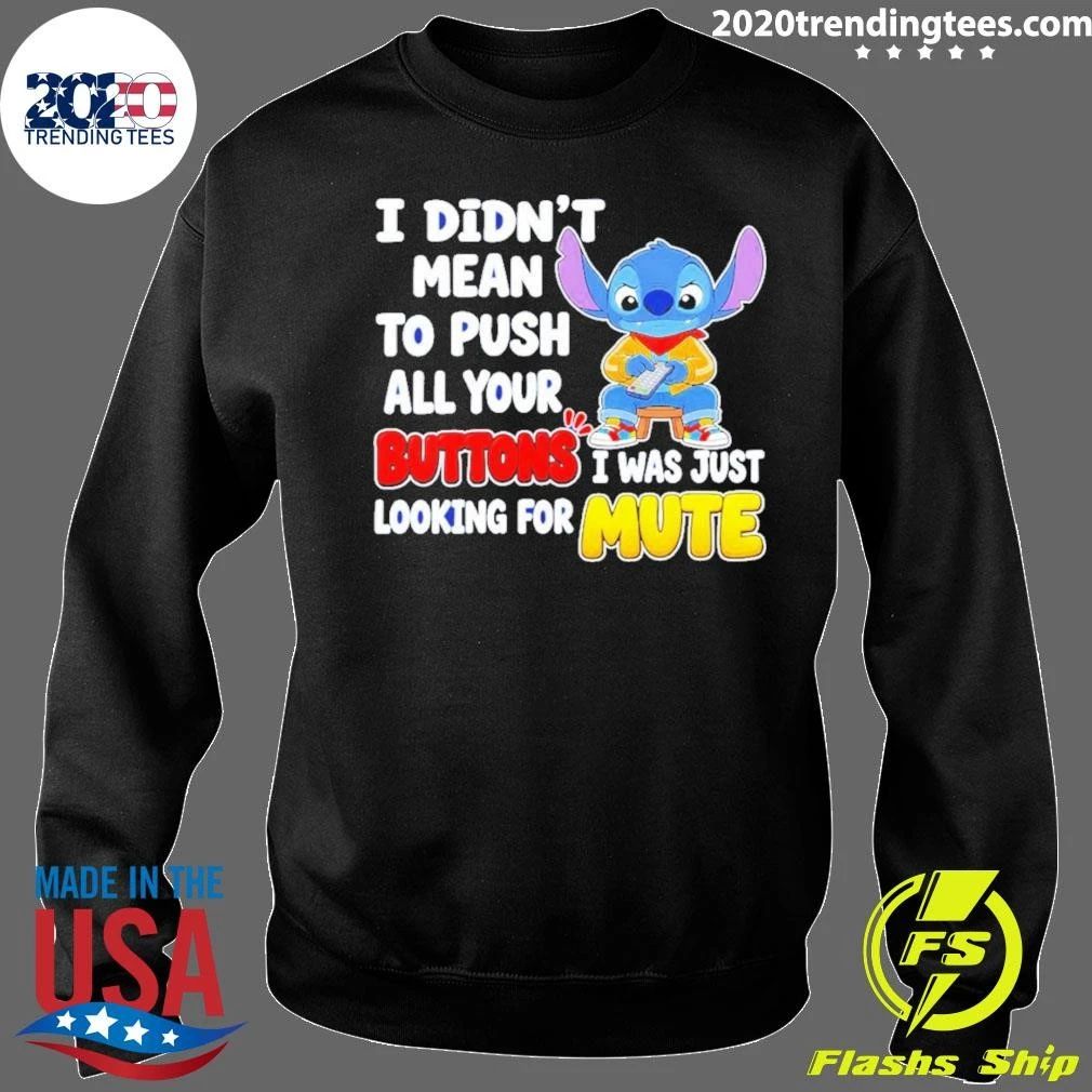 Minion I Didn’t Mean To Push All Your Buttons I Was Just Looking For Mute Shirt