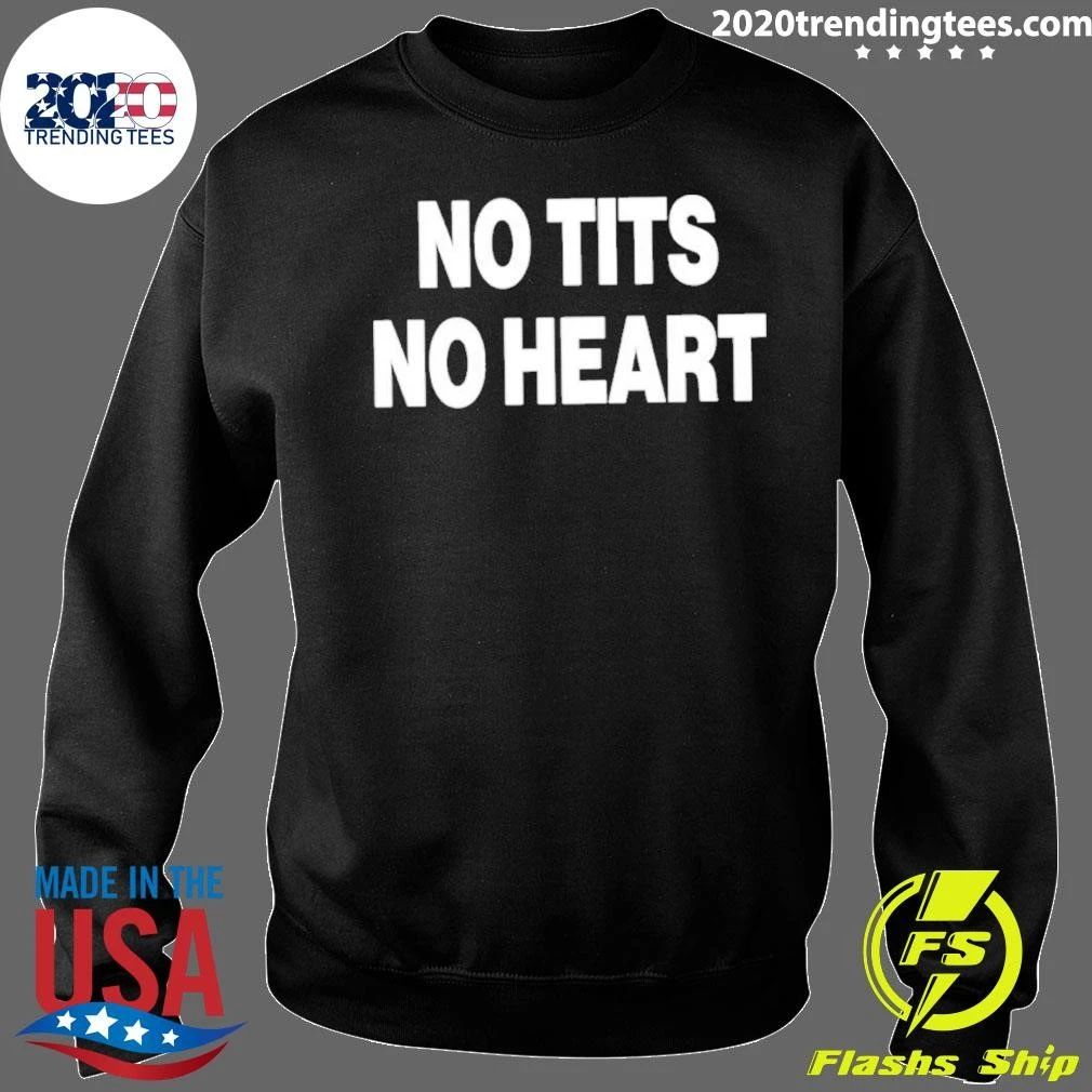 No Tits No Heart Shirt