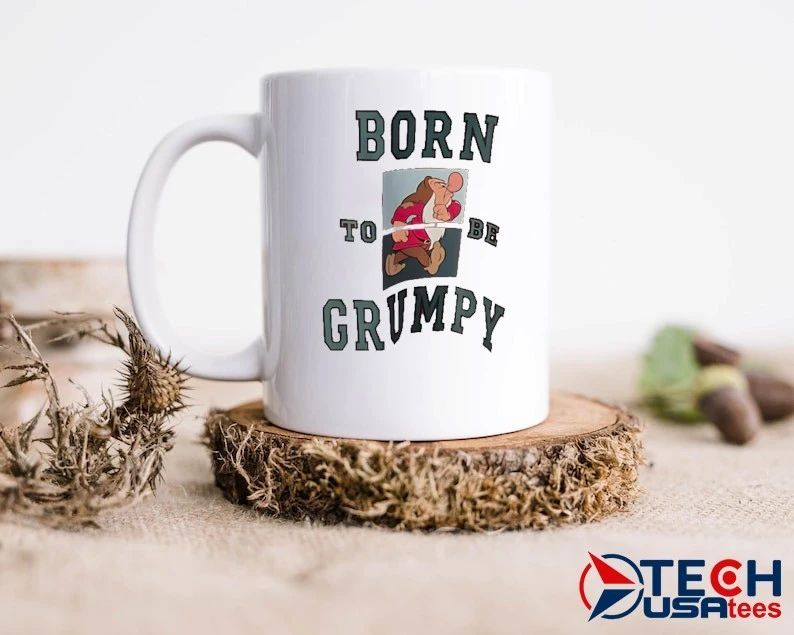 Born to be Grumpy shirt