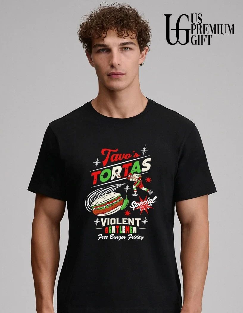 Tavo’s Tortas Violent Gentlemen Free Burger Friday shirt
