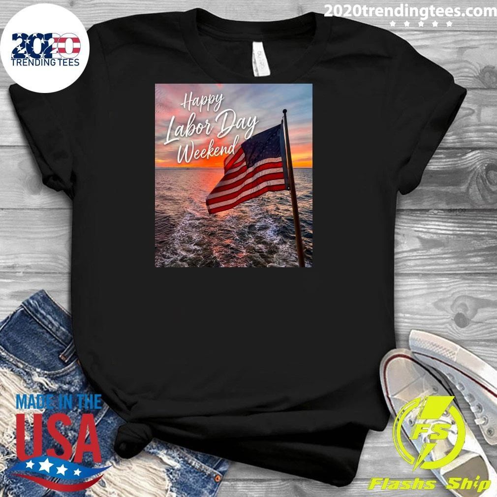 Happy Labor Day Weekend Shirt