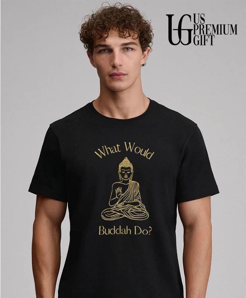 What Would Buddah Do shirt