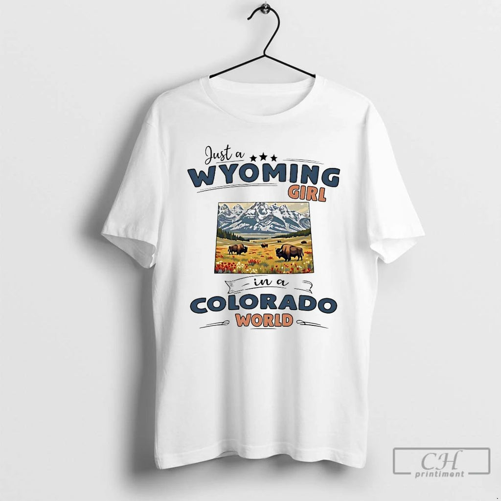 Classic Just A Wyoming Girl In A Colorado World