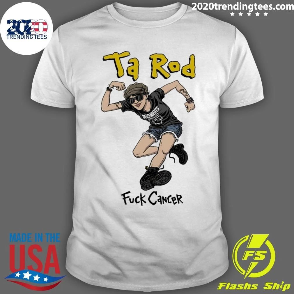 Ta Rod Fuck Cancer Tania Rodrigues Shirt