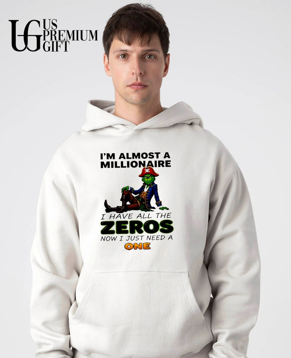 Grinch I’m almost a millionaire I have all the zeros now I just need a one shirt