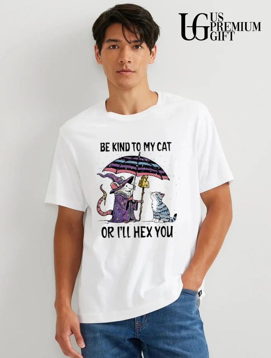 Cat wizard be kind to my cat or I’ll hex you shirt