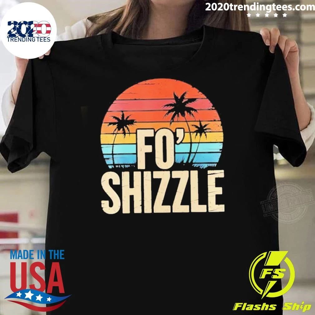Fo’ Shizzle Retro Shirt