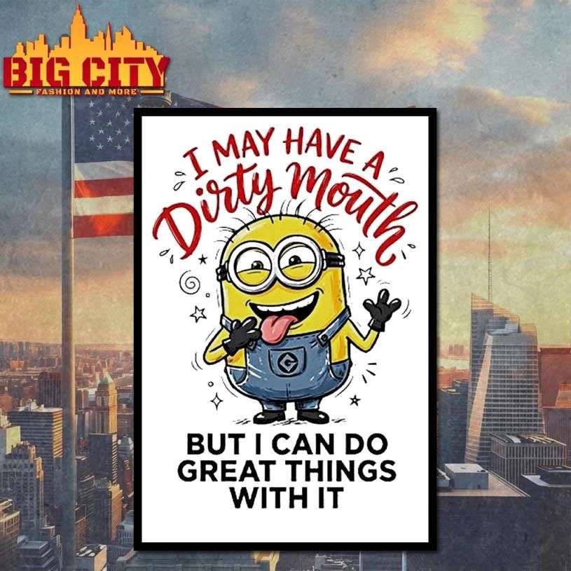 Minion I May Have A Dirty Mouth But I Can Do Great Things With It Graphic Shirt