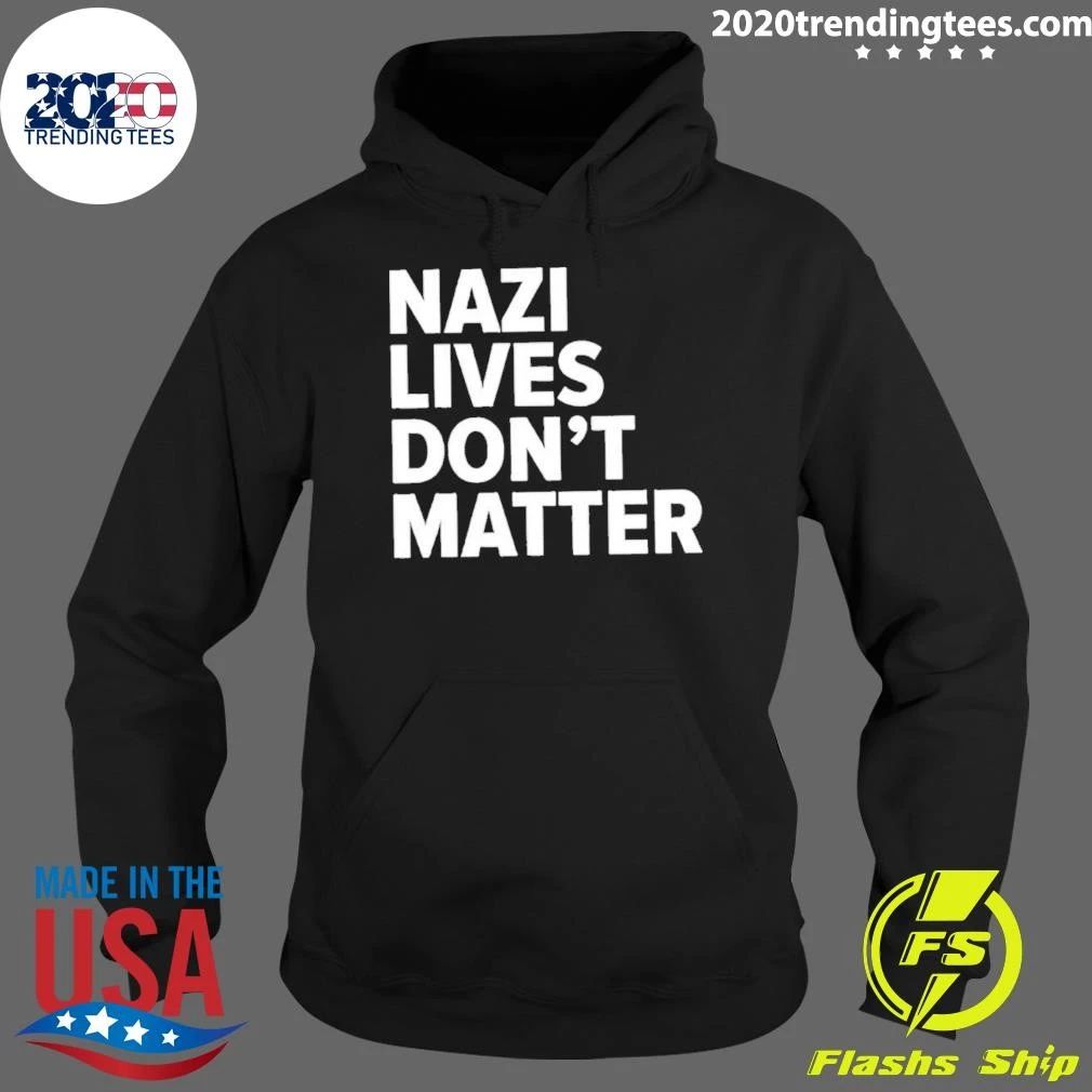 Nazi Lives Don’t Matter Shirt