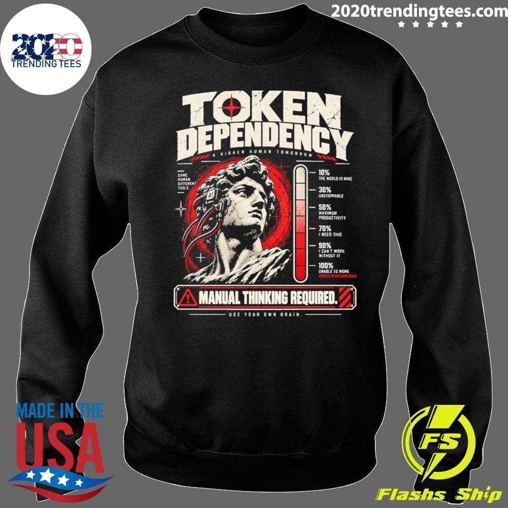 Token Dependency Manual Thinking Required AI Shirt