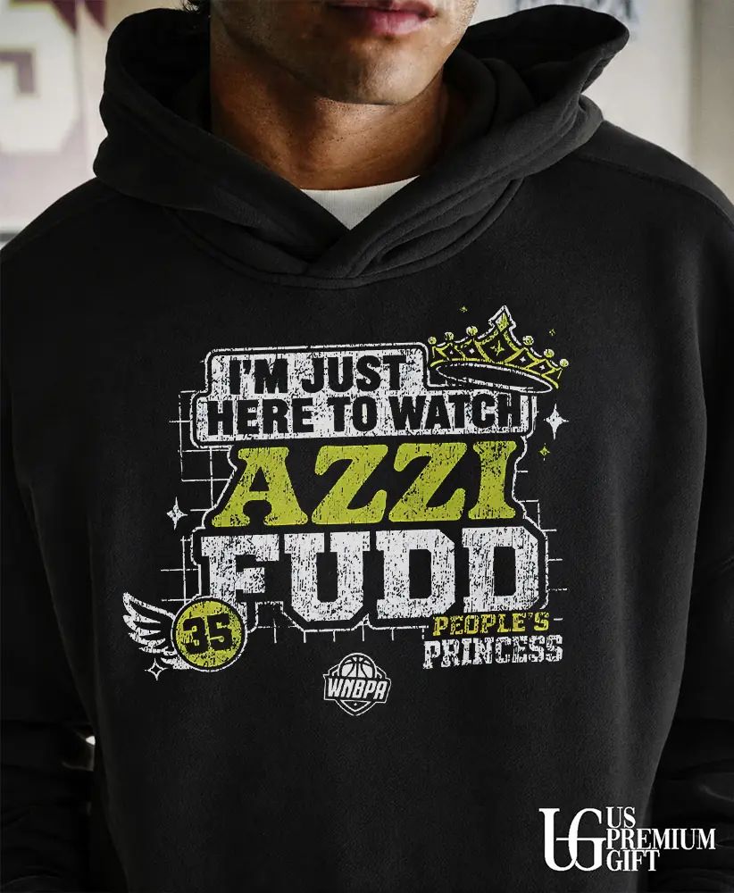 I’m just here to watch Azzi Fudd Dallas Wings people’s Princess shirt