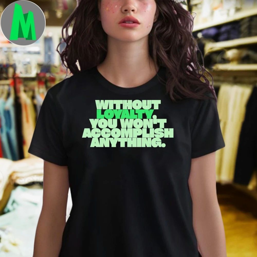 NBA YoungBoy Without Loyalty You Won’t Accomplish Anything Shirt
