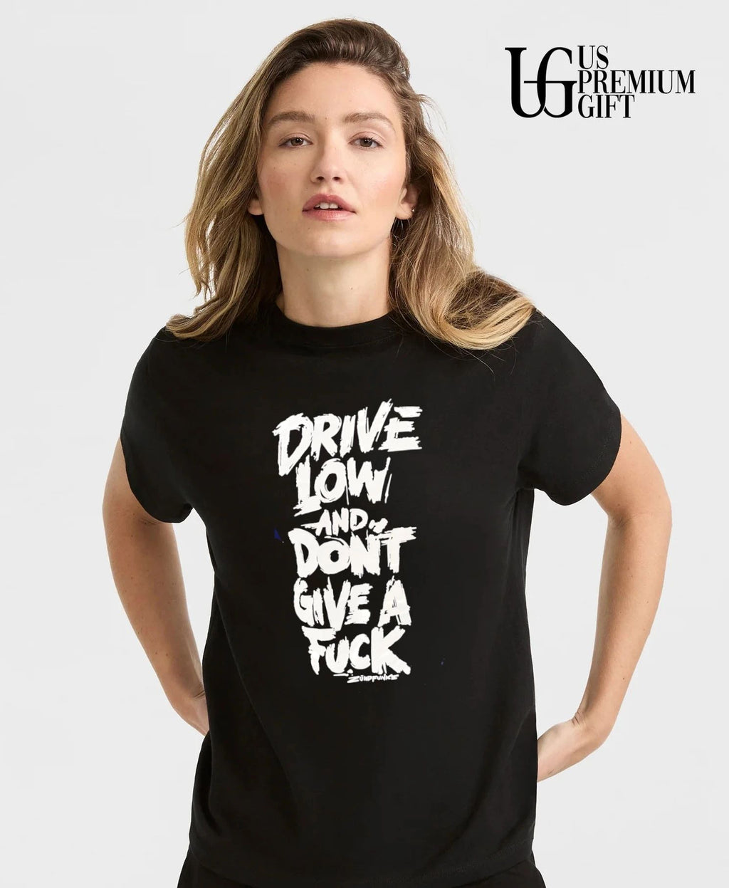 Drive low and don’t give a fuck shirt