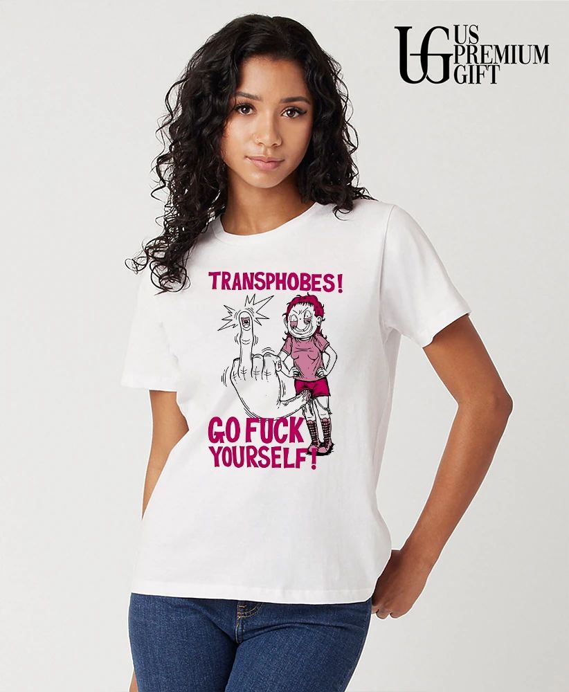 Transphobes go fuck yourself trans rights shirt