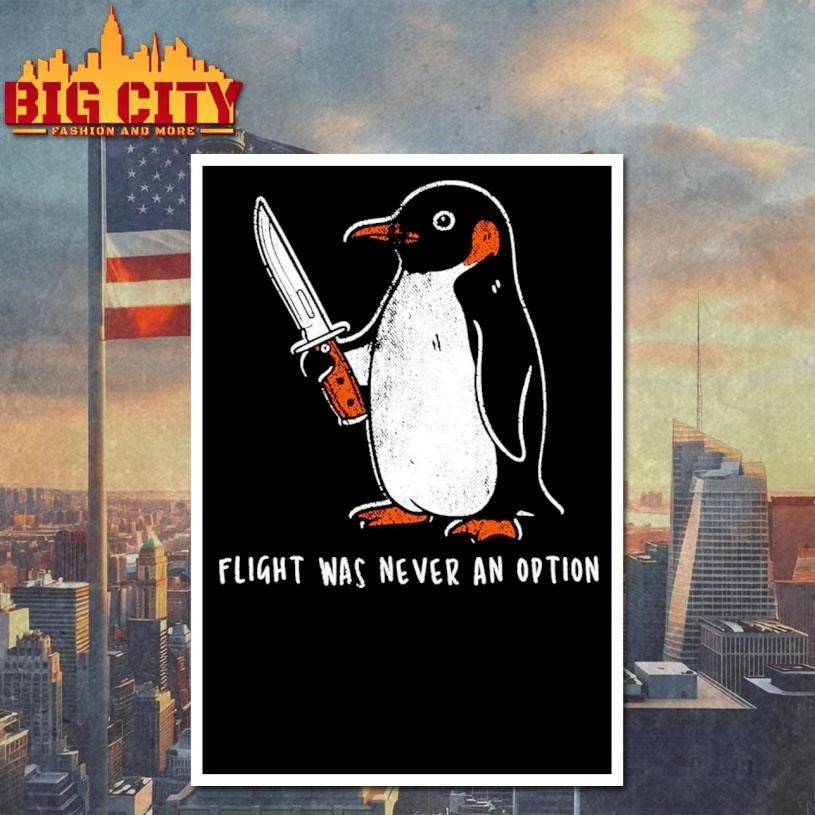 Penguin Flight Was Never An Option Artwork Shirt