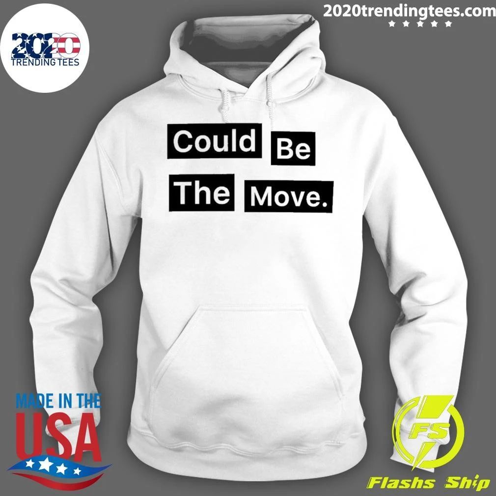 Could Be The Move Shirt