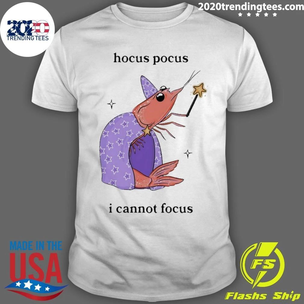 Hocus Pocus I Cannot Focus Shrimp Wizard Shirt