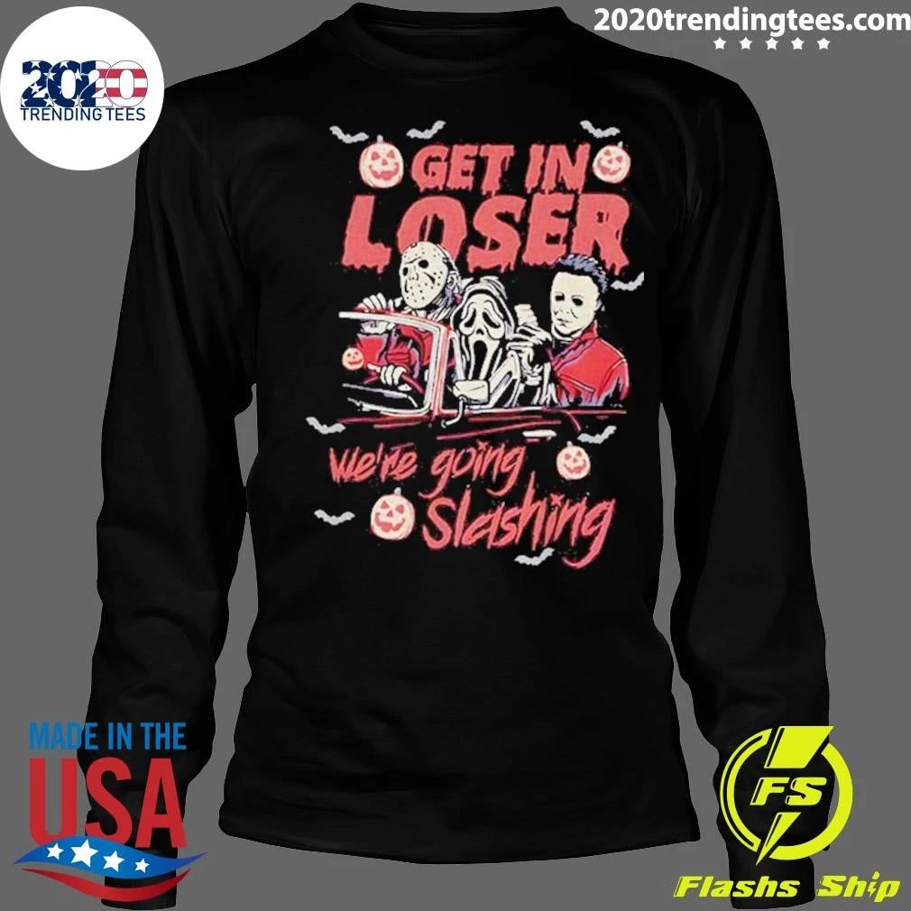 Horror Villains Jason Ghostface Michael Get In Loser We’re Going Slashing Halloween 2026 Shirt