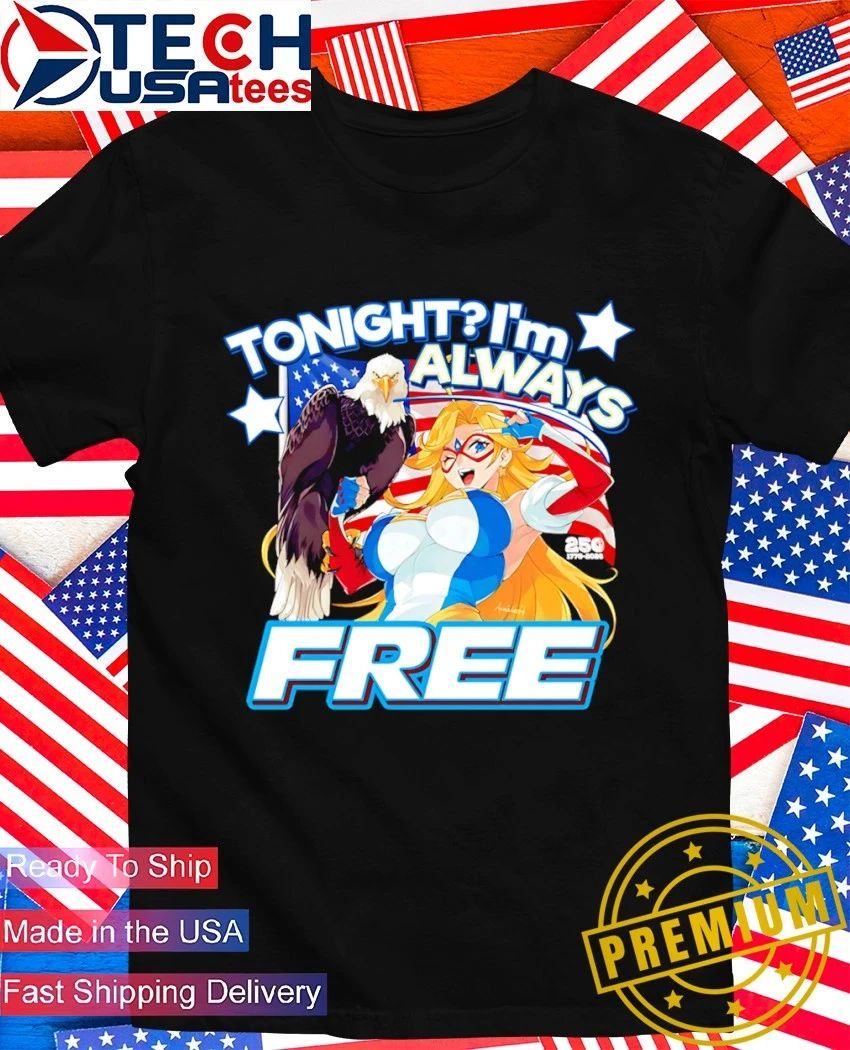 Tonight I’m always free America’s 250th shirt