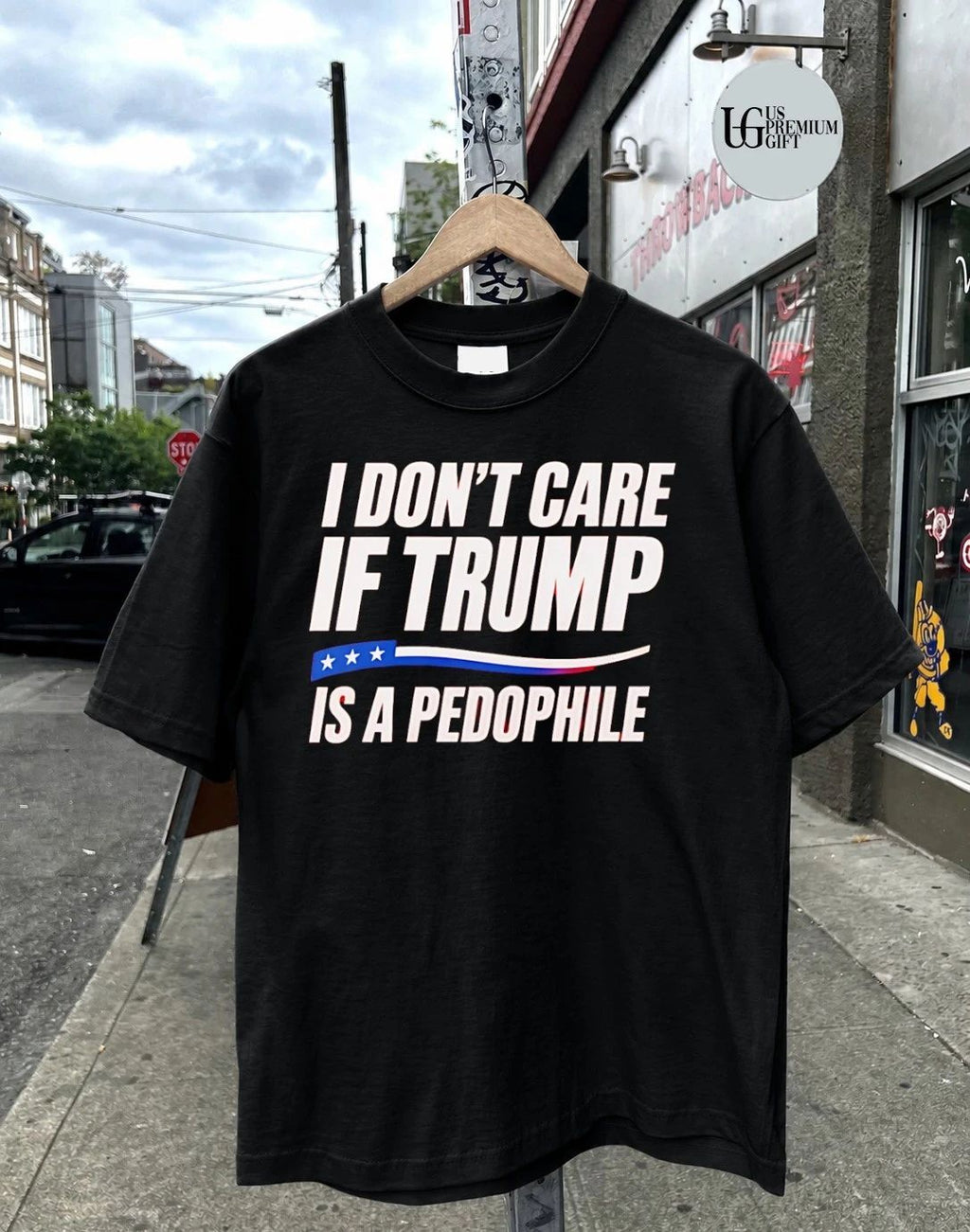 I don’t care if Trump is a Pedophile shirt