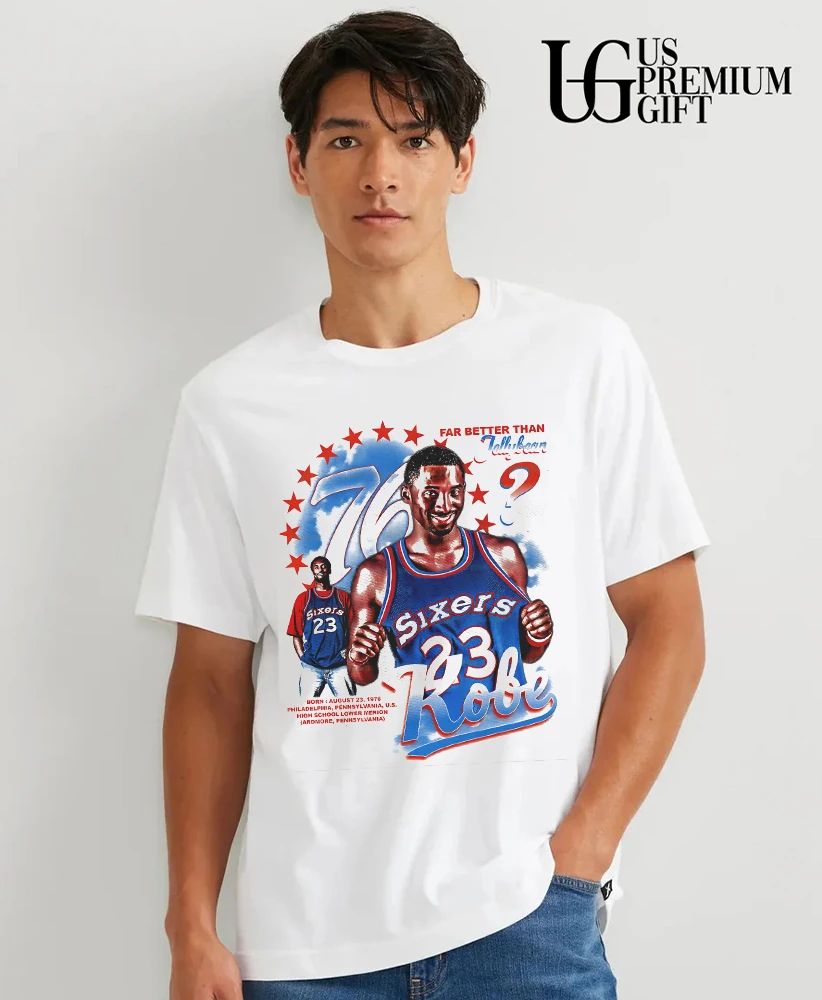Kobe Bryant Philadelphia 76ers Far Better Than Jellybean 23 Kobe shirt