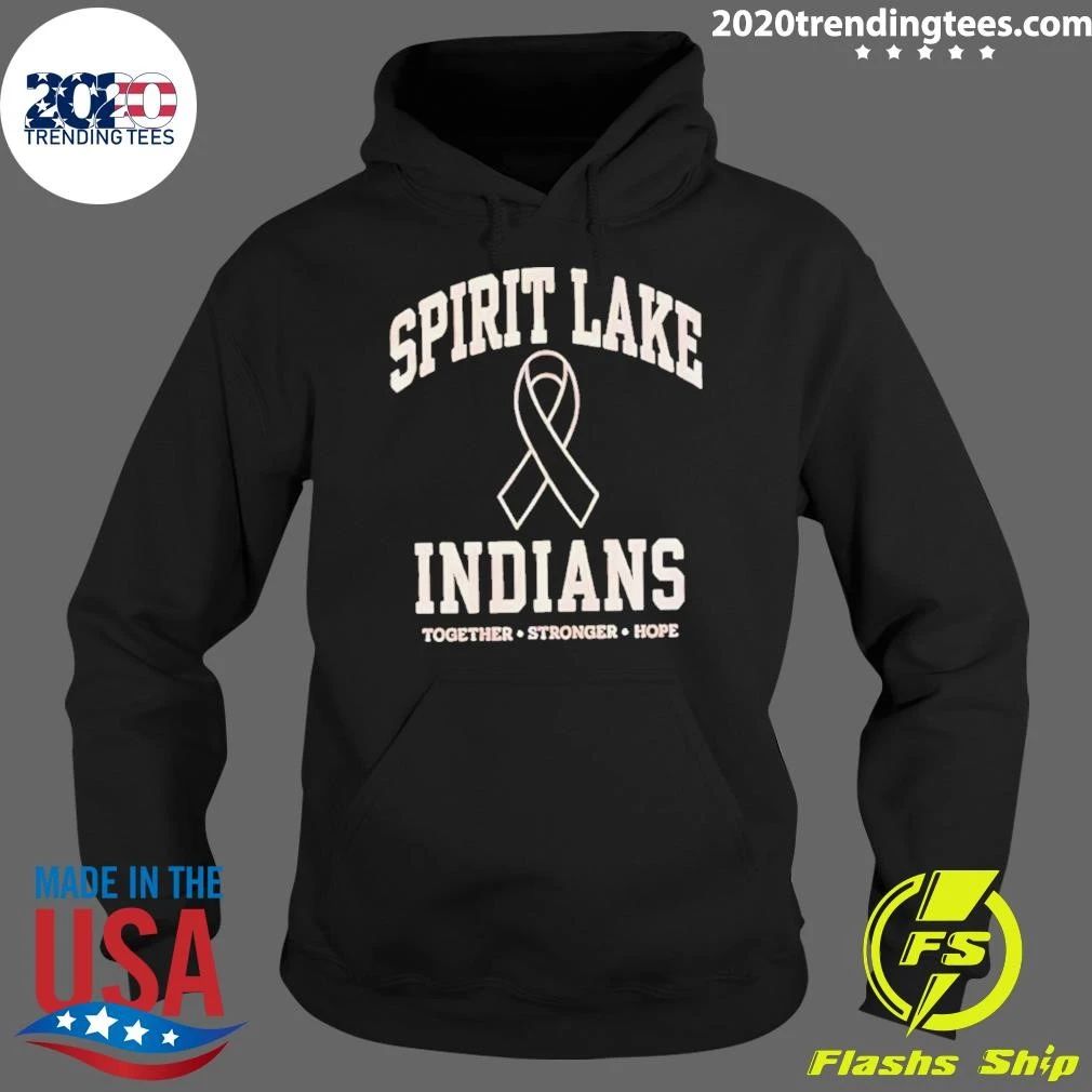 Spirit Lake Indians Together Stronger Hope Shirt