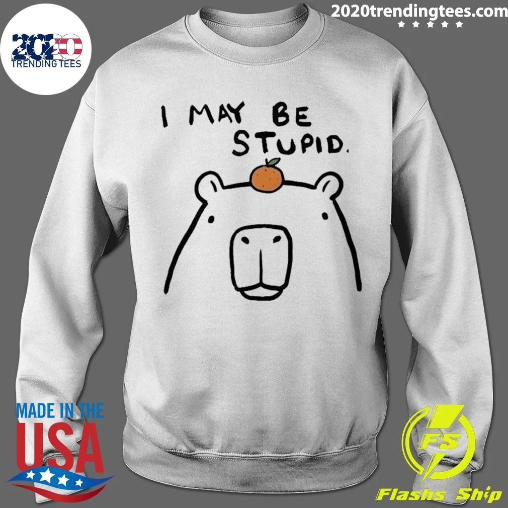 Capybara Orange I May Be Stupid Shirt