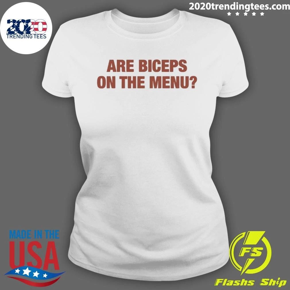 Are Biceps On The Menu Shirt