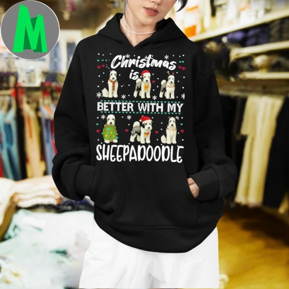 Christmas is better with Sheepadoodle Shirt