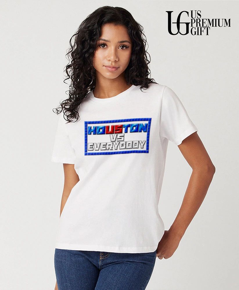 Houston vs Everybody shirt