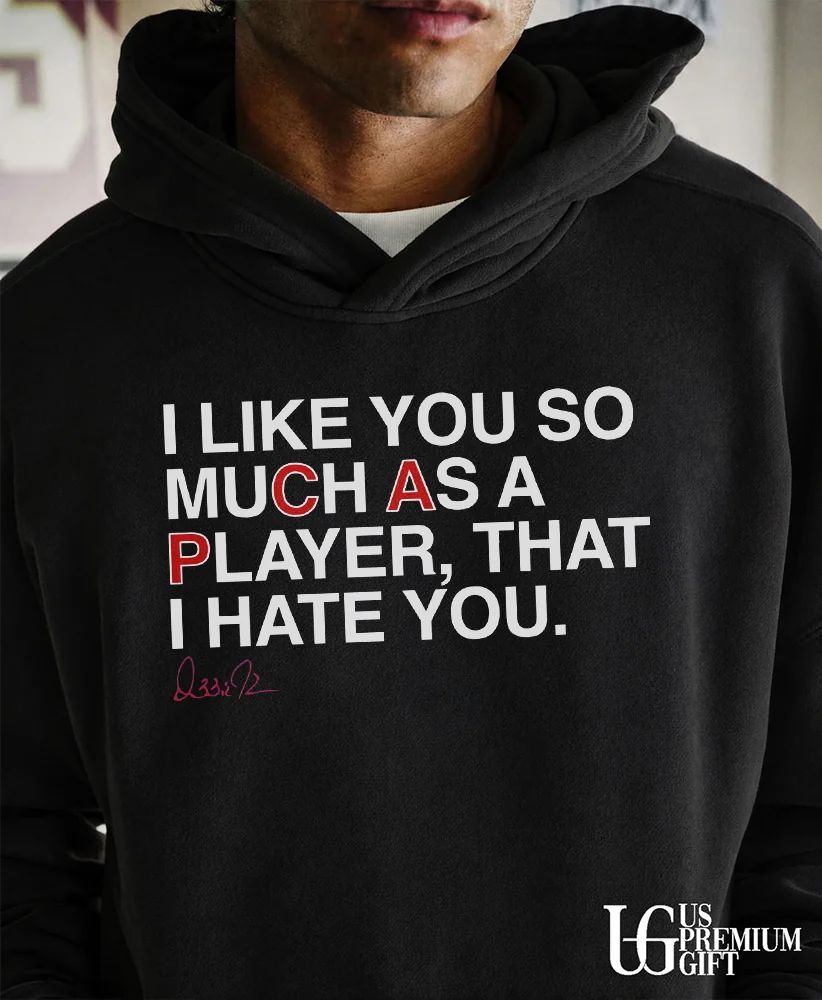 Ozzie Guillén I like you so much as a player that I hate you signature shirt